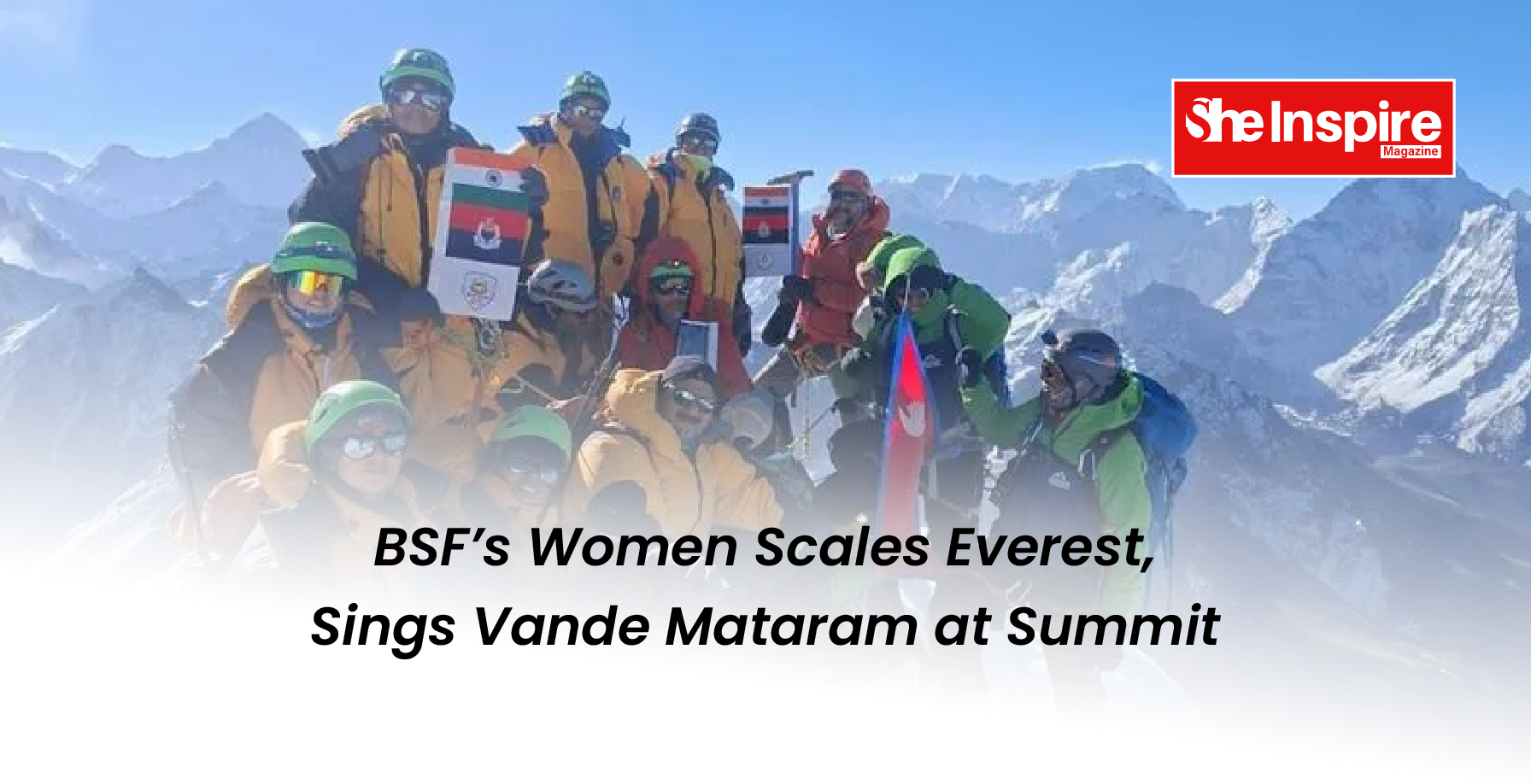 BSF’s Women Scales Everest, Sings Vande Mataram at Summit